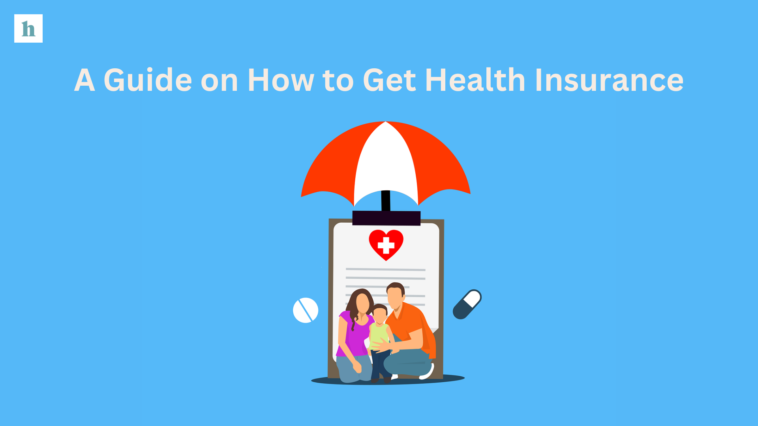 A Guide on How to Get Health Insurance