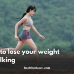 5 Tips to lose your weight by walking