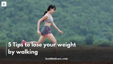 5 Tips to lose your weight by walking