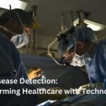 AI in Disease Detection: Transforming Healthcare with Technology