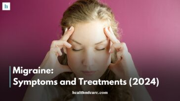 Migraine: Symptoms and Treatments (2024)