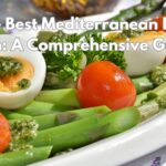 The Best Mediterranean Diet Plan: A Comprehensive Guide