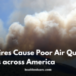 Wildfires Cause Poor Air Quality: Alerts across America