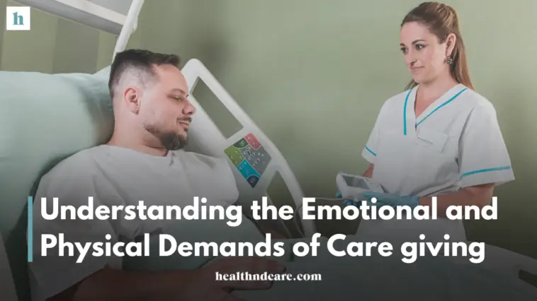 Understanding the Emotional and Physical Demands of Care giving