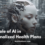 The Role of AI in Personalized Health Plans