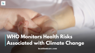 WHO Monitors Health Risks Associated with Climate Change