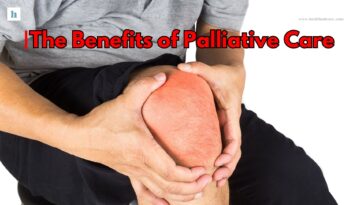 The Benefits of Palliative Care for Chronic Illnesses