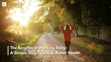 The Benefits of Walking Daily: A Simple Step Towards Better Health