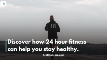 Discover how 24 hour fitness can help you stay healthy