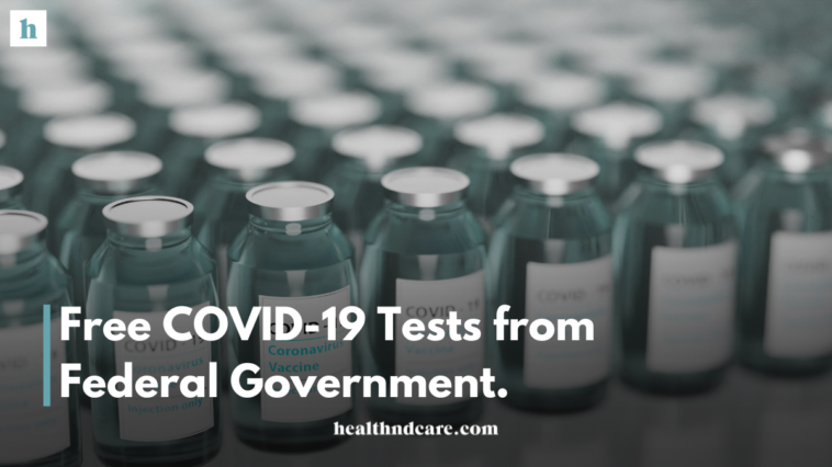 Free COVID-19 Tests from Federal Government: How to Order