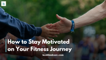 How to Stay Motivated on Your Fitness Journey