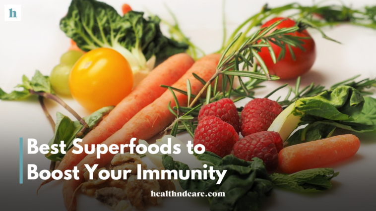 Best Superfoods to Boost Your Immunity