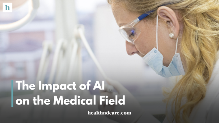 The Impact of AI on the Medical Field