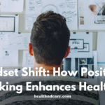 Mindset Shift: How Positive Thinking Enhances Health and Fitness