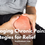 Managing Chronic Pain: Strategies for Relief