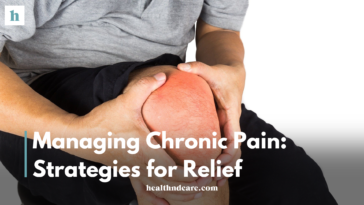 Managing Chronic Pain: Strategies for Relief