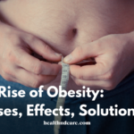 The Rise of Obesity: Causes, Effects, and Solutions