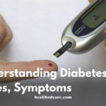 Understanding Diabetes: Types, Symptoms, and Management